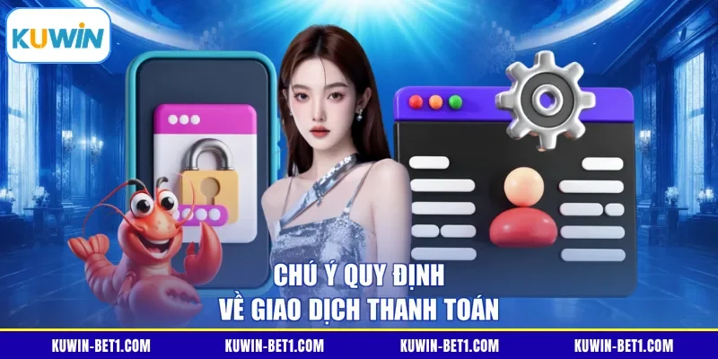 Chú ý quy định về giao dịch thanh toán