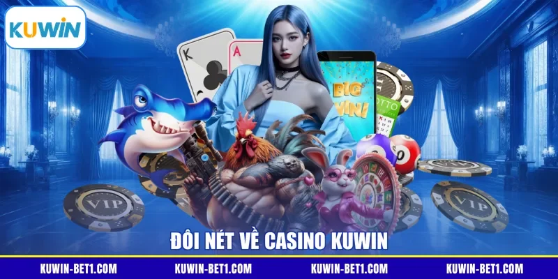 Đôi nét về casino Kuwin