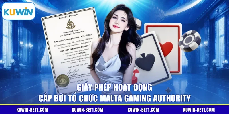 Giấy phép hoạt động cấp bởi tổ chức Malta Gaming Authority