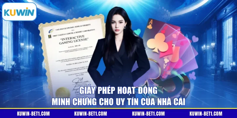 Giấy phép hoạt động minh chứng cho uy tín của nhà cái