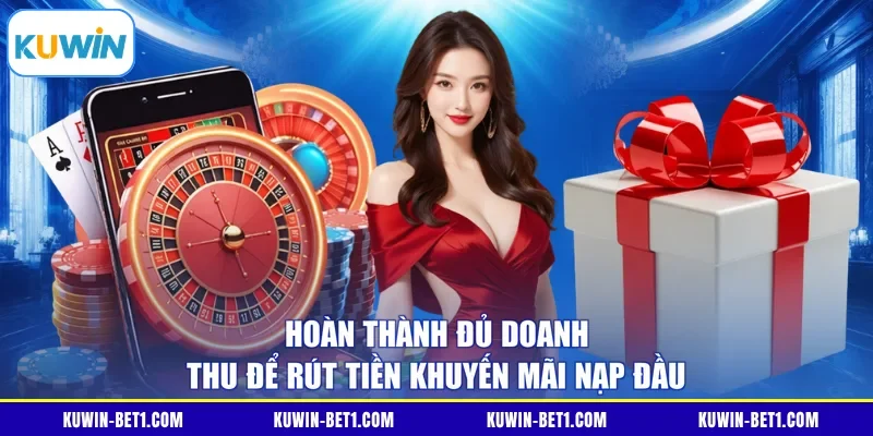 Hoàn thành đủ doanh thu để rút tiền khuyến mãi nạp đầu