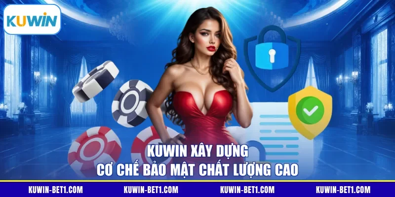 KUWIN xây dựng cơ chế bảo mật chất lượng cao