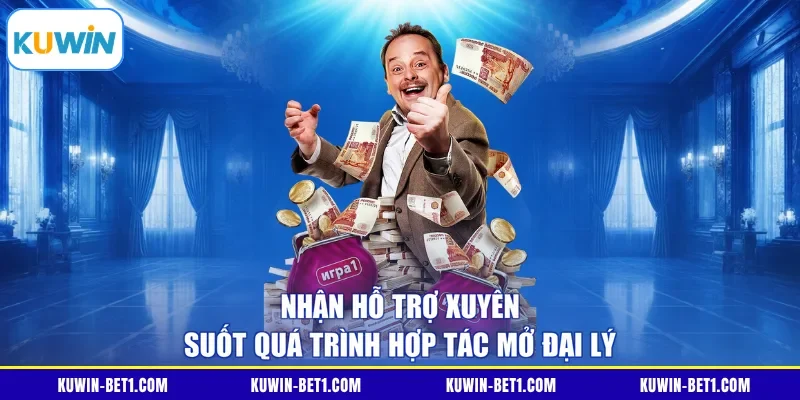 Nhận hỗ trợ xuyên suốt quá trình hợp tác mở đại lý