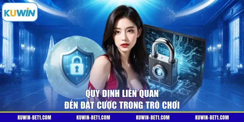 Quy định liên quan đến đặt cược trong trò chơi