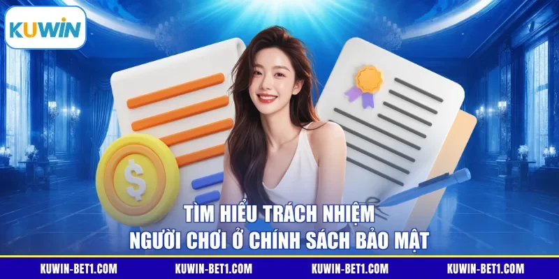 Tìm hiểu trách nhiệm người chơi ở chính sách bảo mật
