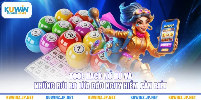 Tool Hack Nổ Hũ Và Những Rủi Ro Lừa Đảo Nguy Hiểm Cần Biết 4 Tool Hack Nổ Hũ Và Những Rủi Ro Lừa Đảo Nguy Hiểm Cần Biết